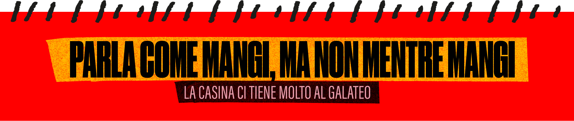 PARLA COME MANGI, NON MENTRE